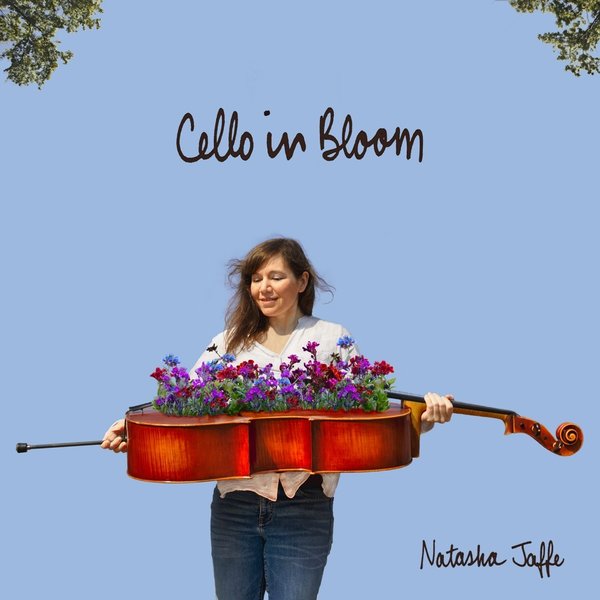 Natasha Jaffe: Cello in Bloom (CD)